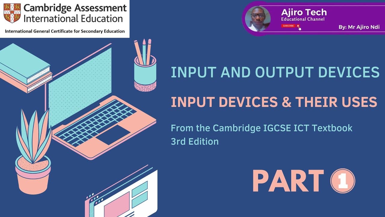IGCSE ICT - INPUT AND OUTPUT DEVICES